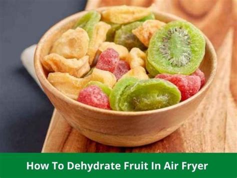 How to Dehydrate Fruit in Air Fryer: Step.